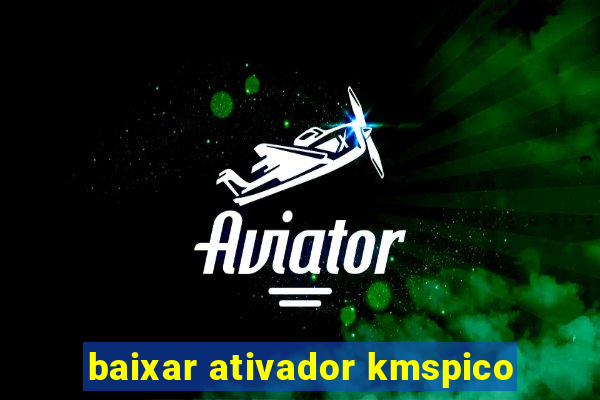 baixar ativador kmspico